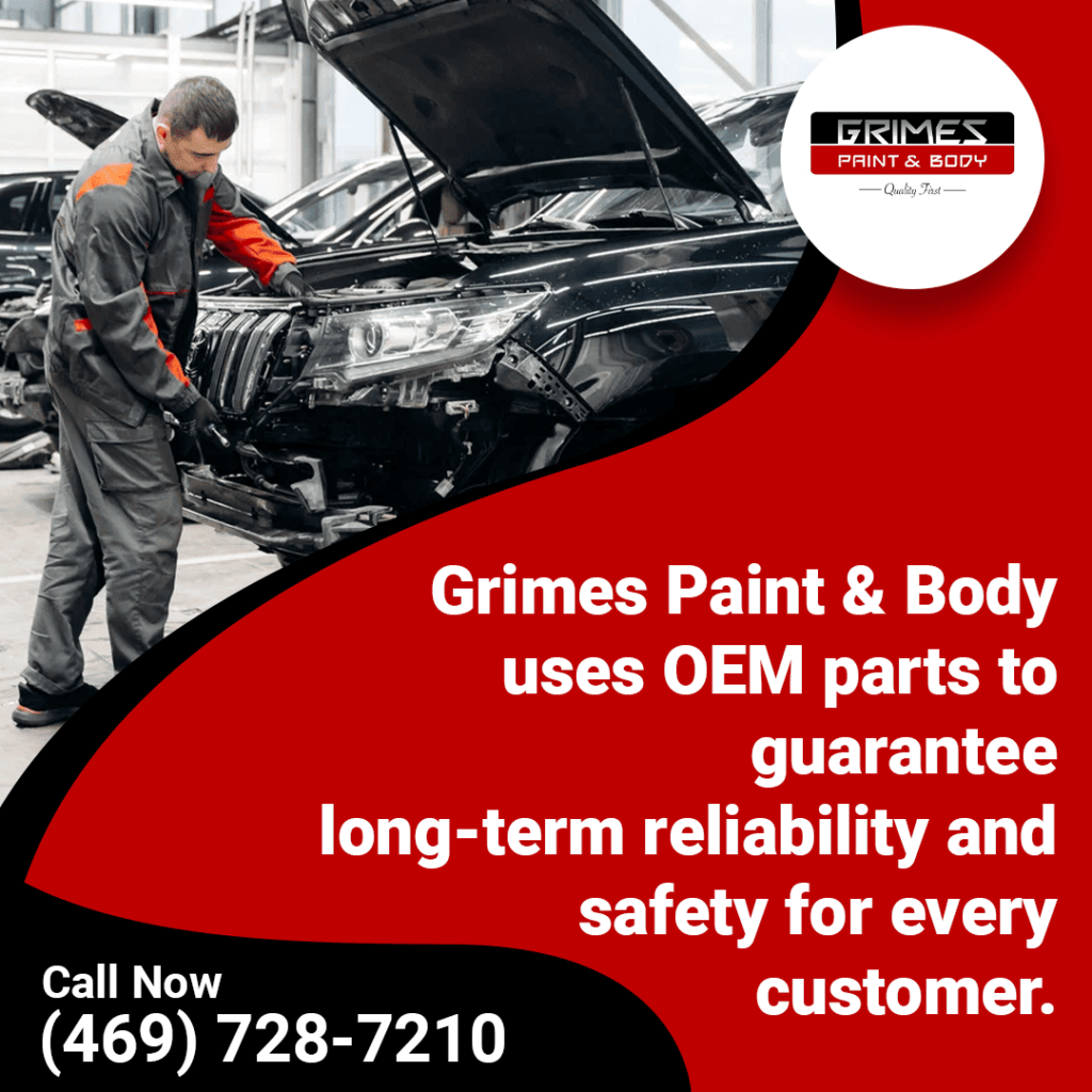 Grimes Paint & Body uses OEM parts to guarantee long-term reliability