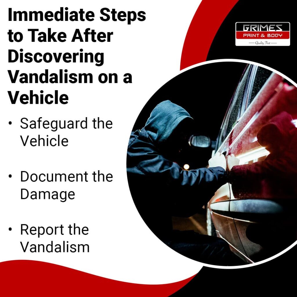 immediate Steps to take after discovering vandalism on a vehicle
