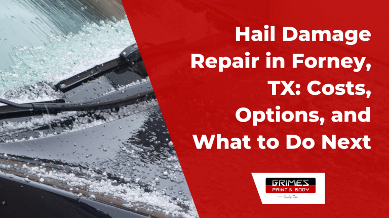 Car windshield covered with hailstones showing hail damage, alongside a red banner with the text &ldquo;Hail Damage Repair in Forney, TX: Costs, Options, and What to Do Next&rdquo; and the Grimes Paint & Body logo.